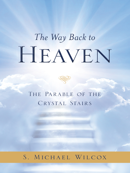 Title details for The Way Back to Heaven by S. Michael Wilcox - Available